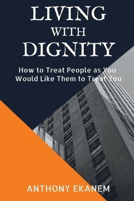 Anthony Ekanem - Living with Dignity, Häftad. Tillgänglighet: Lägg i varukorg