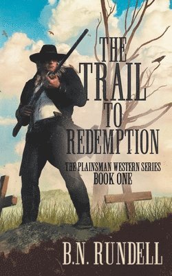 B N Rundell - Trail to Redemption, Häftad
