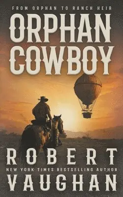Robert Vaughan - Orphan Cowboy, Häftad. Tillgänglighet: Lägg i varukorg