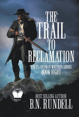 B N Rundell - Trail to Reclamation, Inbunden