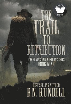 B N Rundell - Trail to Retribution, Inbunden