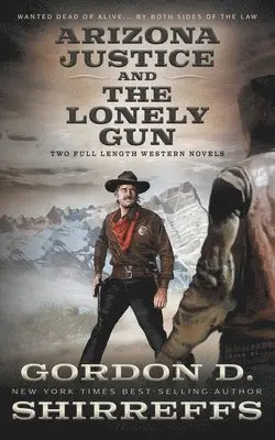 Gordon D Shirreffs - Arizona Justice and The Lonely Gun, Häftad. Tillgänglighet: Lägg i varukorg