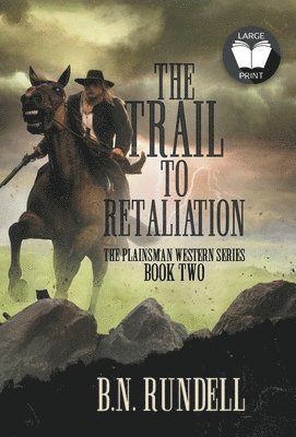 B N Rundell - Trail to Retaliation, Inbunden
