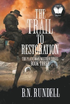 B N Rundell - Trail to Restoration, Inbunden