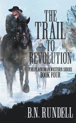 B N Rundell - Trail to Revolution, Häftad