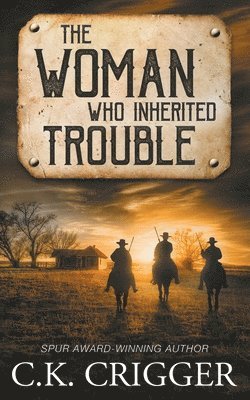 C K Crigger - Woman Who Inherited Trouble, Häftad