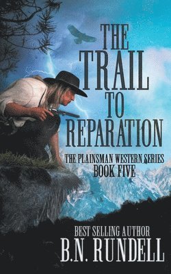 B N Rundell - Trail to Reparation, Häftad