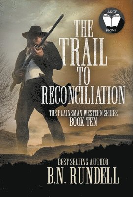 B N Rundell - Trail to Reconciliation, Inbunden