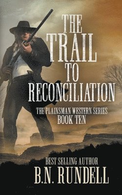 B N Rundell - Trail to Reconciliation, Häftad