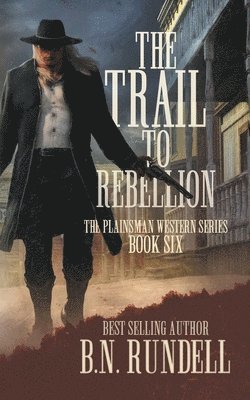 B N Rundell - Trail to Rebellion, Häftad
