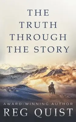 Reg Quist - Truth Through The Story, Häftad. Tillgänglighet: Lägg i varukorg