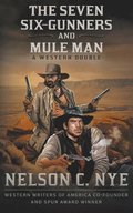 Seven Six-Gunners and Mule Man