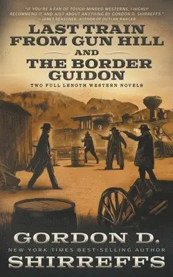 Gordon D Shirreffs - Last Train from Gun Hill and The Border Guidon, Häftad. Tillgänglighet: Lägg i varukorg