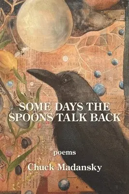 Chuck Madansky - Some Days the Spoons Talk Back, Häftad. Tillgänglighet: Lägg i varukorg