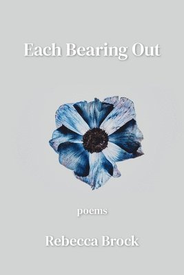 Rebecca Brock - Each Bearing Out, Häftad