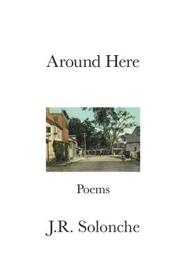 J R Solonche - Around Here, Häftad