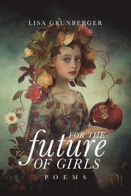 Lisa Grunberger - For the Future of Girls, Häftad. Tillgänglighet: Lägg i varukorg