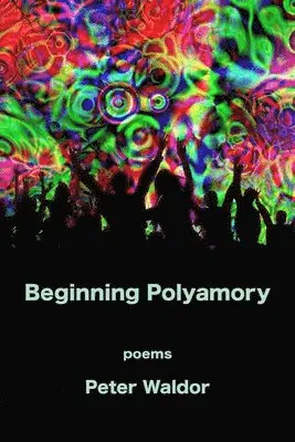 Peter Waldor - Beginning Polyamory, Häftad. Tillgänglighet: Lägg i varukorg