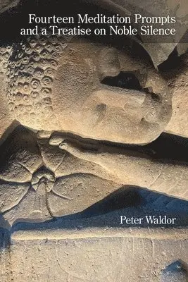 Peter Waldor - Fourteen Meditation Prompts and a Treatise on Noble Silence, Häftad. Tillgänglighet: Lägg i varukorg