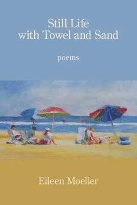 Eileen Moeller - Still Life with Towel and Sand, Häftad. Tillgänglighet: Lägg i varukorg