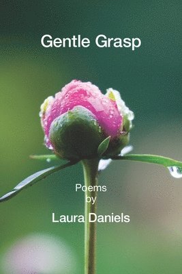 Laura Daniels - Gentle Grasp, Häftad. Tillgänglighet: Lägg i varukorg