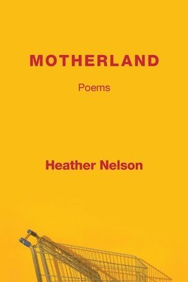 Heather Nelson - Motherland, Häftad