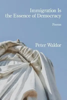 Peter Waldor - Immigration Is the Essence of Democracy, Häftad. Tillgänglighet: Lägg i varukorg