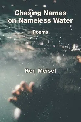 Ken Meisel - Chasing Names on Nameless Water, Häftad. Tillgänglighet: Lägg i varukorg