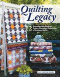 Quilting Legacy: 13 Reproduction Designs from a Cherished Collection of Antique Quilts