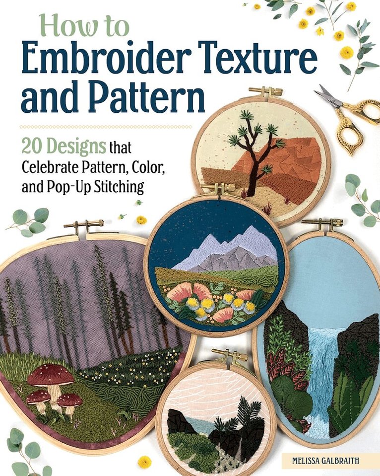 Melissa Galbraith - How to Embroider Texture and Pattern, Häftad