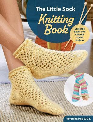 Veronika Hug & Co. - Little Sock Knitting Book, Häftad