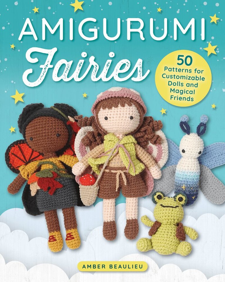 Amber Beaulieu - Amigurumi Fairies, Häftad