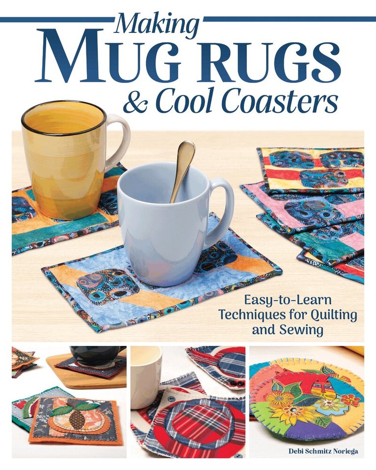 Debi Schmitz-Noriega - Making Mug Rugs & Cool Coasters, Häftad