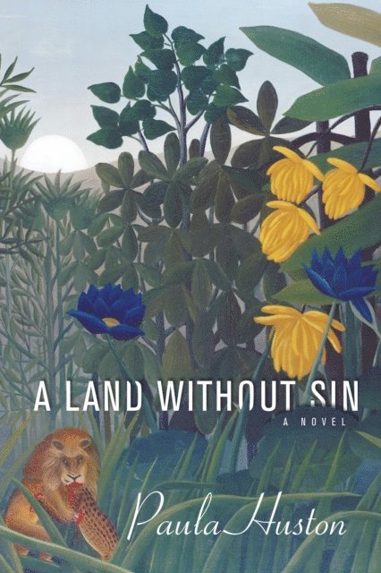 Paula Huston - Land Without Sin, E-bok
