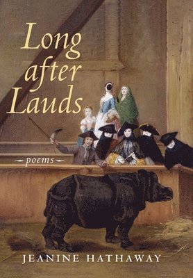 Jeanine Hathaway - Long after Lauds, Inbunden. Tillgänglighet: Lägg i varukorg