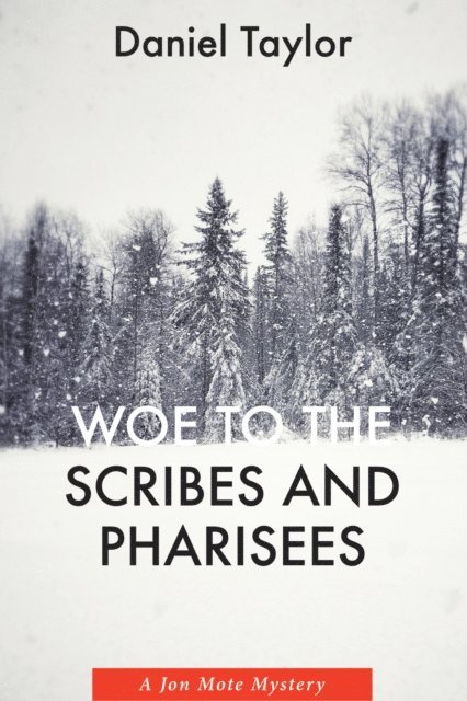Daniel Taylor - Woe to the Scribes and Pharisees, E-bok