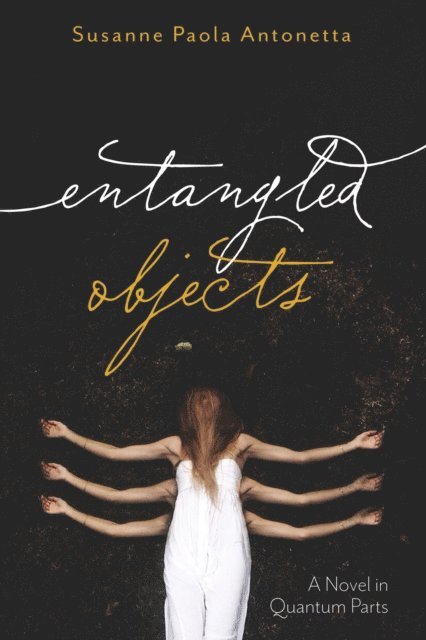 Susanne Paola Antonetta - Entangled Objects, E-bok