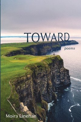 Moira Linehan - Toward, Häftad. Tillgänglighet: Lägg i varukorg