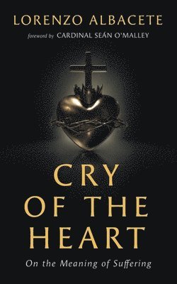 Lorenzo Albacete - Cry of the Heart, Häftad