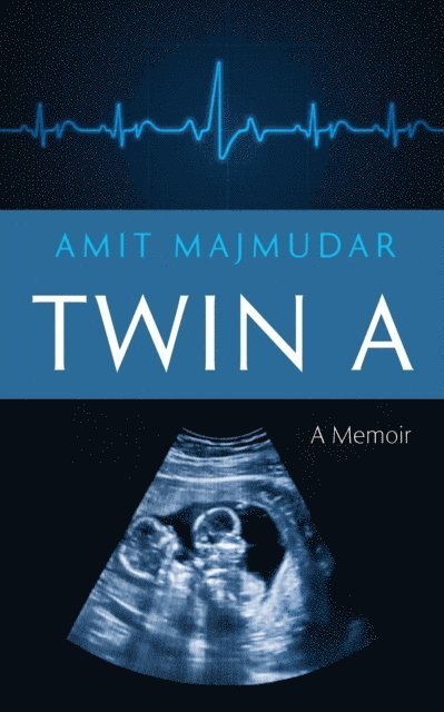 Amit Majmudar - Twin A: A Memoir, E-bok