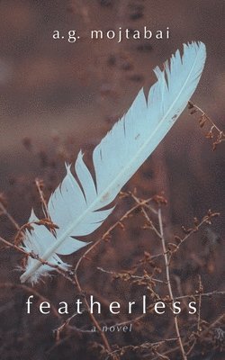 A G Mojtabai - Featherless, Häftad. Tillgänglighet: Lägg i varukorg