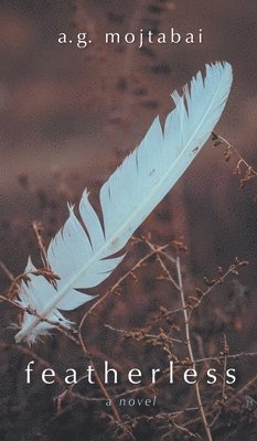 A G Mojtabai - Featherless, Inbunden. Tillgänglighet: Lägg i varukorg