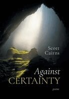Scott Cairns - Against Certainty, Inbunden. Tillgänglighet: Lägg i varukorg