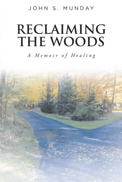 John S. Munday - Reclaiming The Woods  A Memoir of Healing, E-bok. Tillgänglighet: Lägg i varukorg