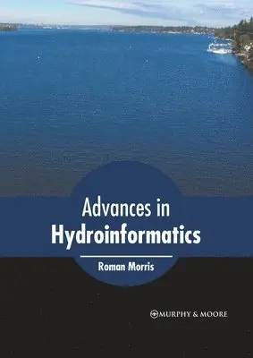 Roman Morris - Advances in Hydroinformatics, Inbunden. Tillgänglighet: Lägg i varukorg