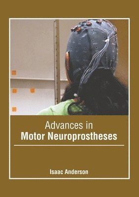 Isaac Anderson - Advances in Motor Neuroprostheses, Inbunden. Tillgänglighet: Lägg i varukorg
