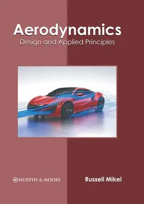 Russell Mikel - Aerodynamics: Design and Applied Principles, Inbunden. Tillgänglighet: Lägg i varukorg