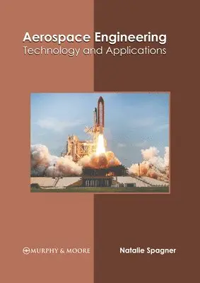 Natalie Spagner - Aerospace Engineering: Technology and Applications, Inbunden. Tillgänglighet: Lägg i varukorg