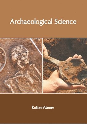 Kolton Warner - Archaeological Science, Inbunden