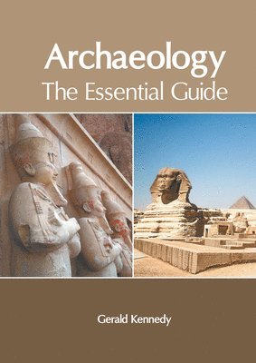 Gerald Kennedy - Archaeology: The Essential Guide, Inbunden
